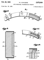 2972949 Anti-personnel
                                fragmentation weapon, Macleod Norman A,
                                Filed: Jan 18, 1956, Pub: Feb 28, 1961